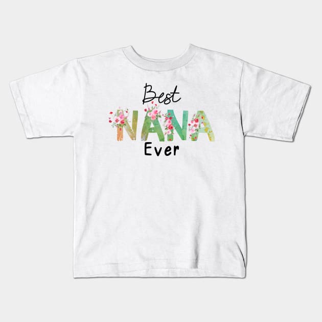 Best Nana Ever Kids T-Shirt by erzebeth